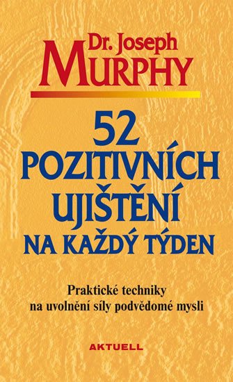 52 POZITIVNÍCH UJIŠTĚNÍ NA KAŽDÝ TÝDEN