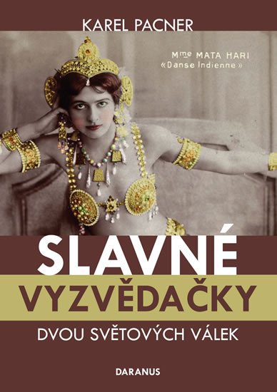 SLAVNÉ VYZVĚDAČKY DVOU SVĚTOVÝCH VÁLEK