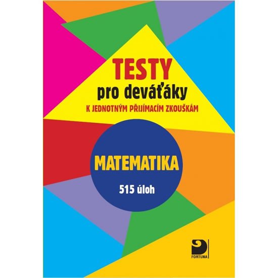 TESTY PRO DEVÁŤÁKY MATEMATIKA K JEDNOTNÝM PZ