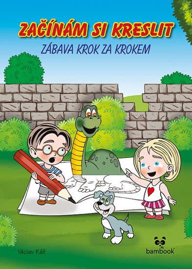 ZAČÍNÁM SI KRESLIT-ZÁBAVA KROK ZA KROKEM