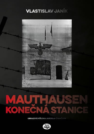 MAUTHAUSEN-KONEČNÁ STANICE