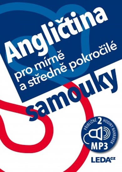 ANGLIČTINA PRO MÍRNĚ A STŘEDNĚ POKROČILÉ SAMOUKY (+ CD)