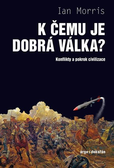 K ČEMU JE DOBRÁ VÁLKA?