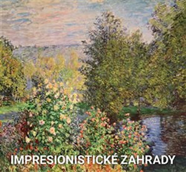 IMPRESIONISTICKÉ ZAHRADY