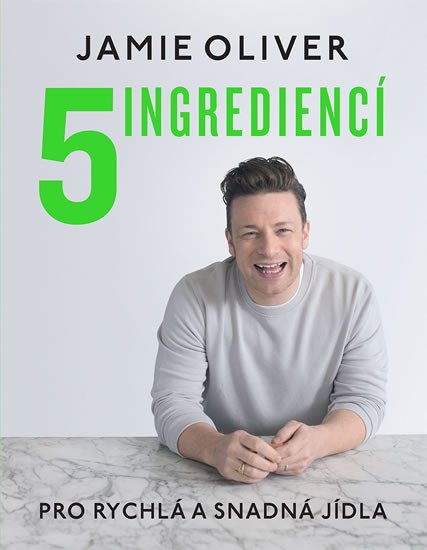 5 INGREDIENCÍ - PRO SNADNÁ A RYCHLÁ JÍDLA