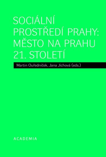 SOCIÁLNÍ PROSTŘEDÍ PRAHY: MĚSTO NA PRAHU 21. STOLETÍ