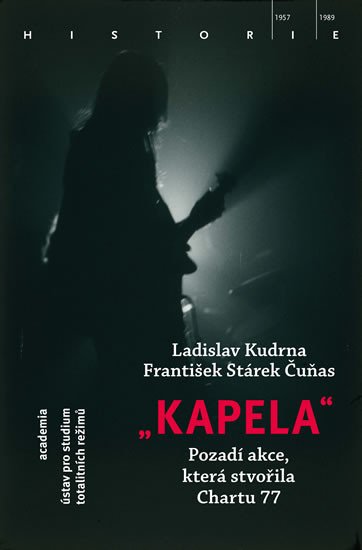 KAPELA - POZADÍ OPERACE, KTERÁ STVOŘILA CHARTU 77