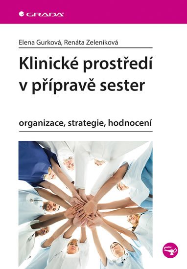 KLINICKÉ PROSTŘEDÍ V PŘÍPRAVĚ SESTER