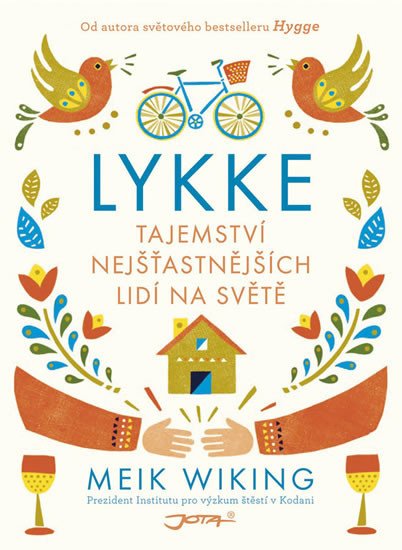 LYKKE-TAJEMSTVÍ NEJŠŤASTNĚJŠÍCH LIDÍ NA SVĚTĚ