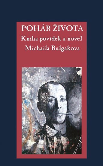 POHÁR ŽIVOTA - KNIHA POVÍDEK A NOVEL