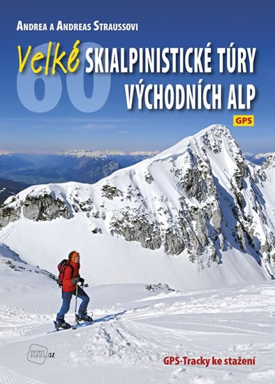 VELKÉ SKIALPINISTICKÉ TÚRY VÝCHODNÍCH ALP