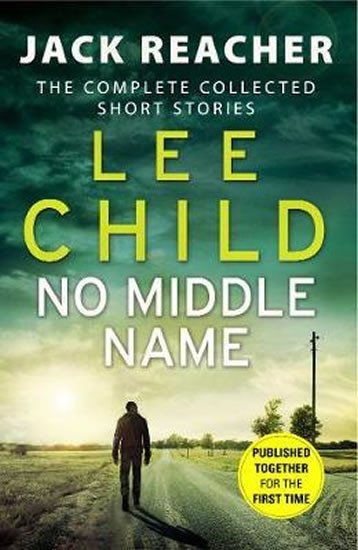 NO MIDDLE NAME : THE COMPLETE COLLECTED SHORT STORIES