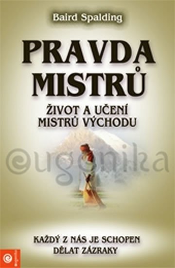 PRAVDA MISTRŮ: ŽIVOT A UČENÍ MISTRŮ VÝCHODU