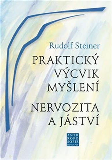 PRAKTICKÝ VÝCVIK MYŠLENÍ, NERVOZITA A JÁSTVÍ