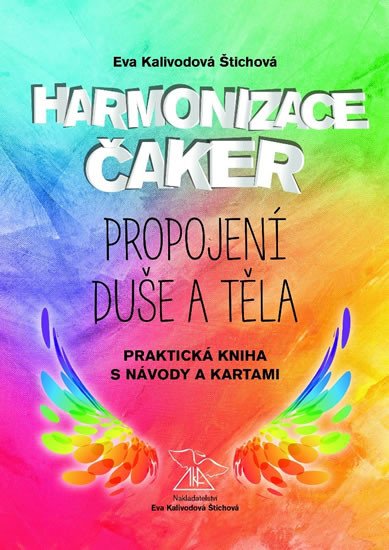 HARMONIZACE ČAKER  PROPOJENÍ DUŠE A TĚLA