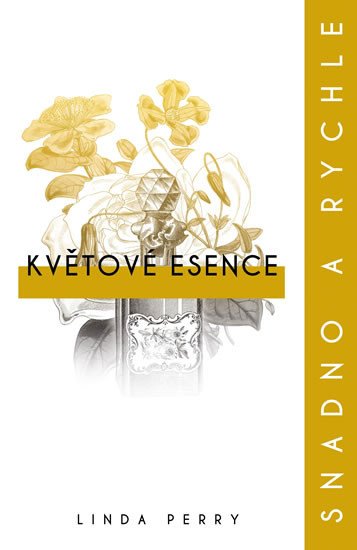 KVĚTOVÉ ESENCE SNADNO A RYCHLE