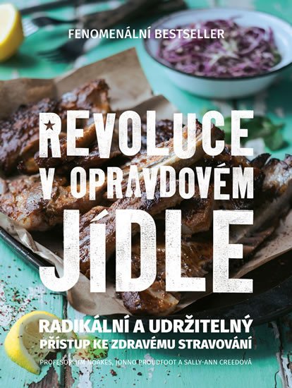 REVOLUCE V OPRAVDOVÉM JÍDLE - RADIKÁLNÍ A UDRŽITELNÝ PŘÍSTUP