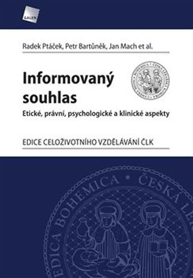 INFORMOVANÝ SOUHLAS - ETICKÉ, PRÁVNÍ, PSYCHOLOGICKÉ...