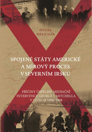 SPOJENÉ STÁTY AMERICKÉ A MÍROVÝ PROCES V SEVERNÍM IRSKU