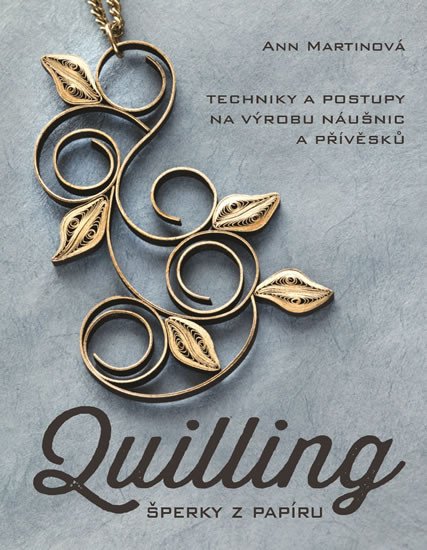 QUILLING, ŠPERKY Z PAPÍRU