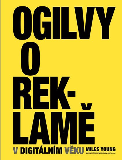 OGILVY O REKLAMĚ V DIGITÁLNÍM VĚKU