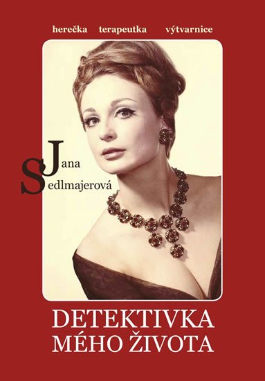 DETEKTIVKA MÉHO ŽIVOTA (JANA SEDLMAJEROVÁ)