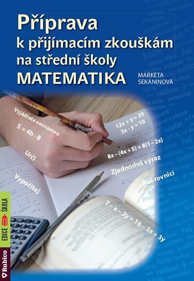 MATEMATIKA - PŘÍPRAVA K PŘIJÍMACÍM ZKOUŠKÁM NA SŠ