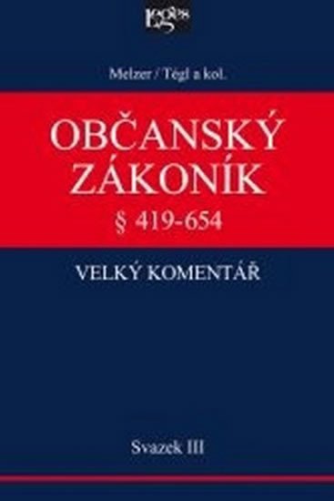 OBČANSKÝ ZÁKONÍK SVAZEK III (VELKÝ KOMENTÁŘ § 419-654)