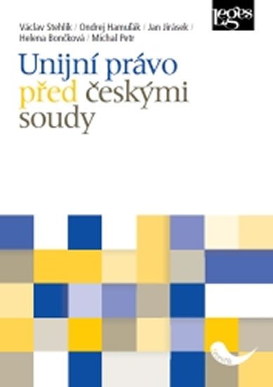 UNIJNÍ PRÁVO PŘED ČESKÝMI SOUDY