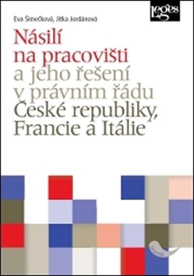 NÁSILÍ NA PRACOVIŠTI A JEHO ŘEŠENÍ V PRÁVNÍM ŘÁDU ČR, F A I