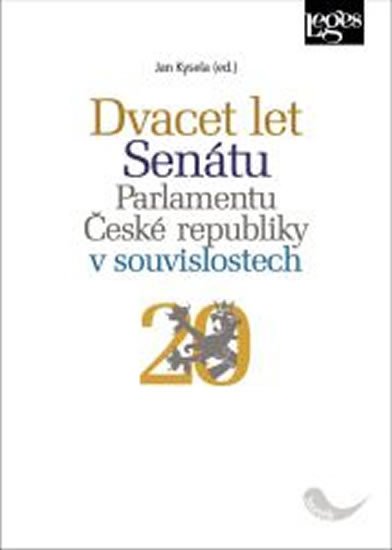 DVACET LET SENÁTU PARLAMENTU ČESKÉ REPUBLIKY V SOUVISLOSTECH