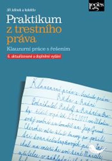 PRAKTIKUM Z TRESTNÍHO PRÁVA - KLAZURNÍ PRÁCE /6.VYDÁNÍ/