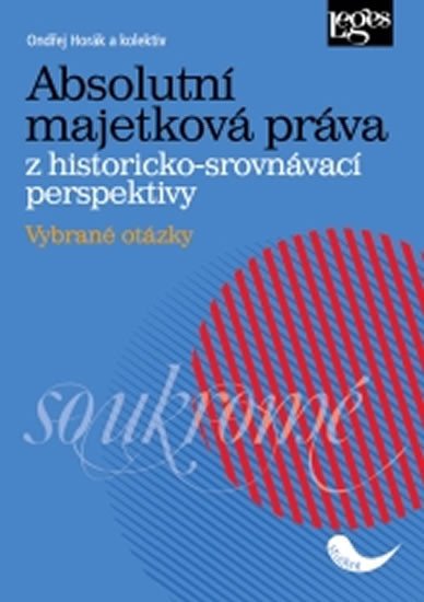 ABSOLUTNÍ MAJETKOVÁ PRÁVA Z HISTORICKO-SROVNÁVACÍ PERSPEKTIV