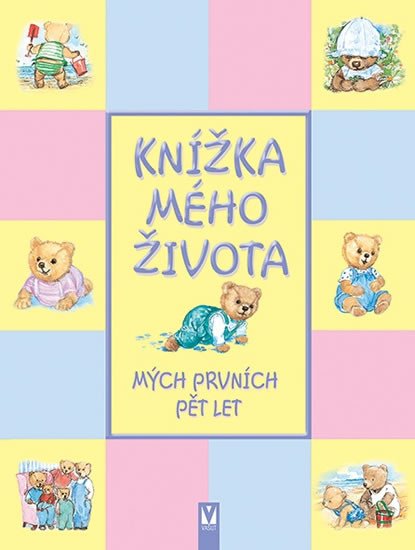 KNÍŽKA MÉHO ŽIVOTA /MÝCH PRVNÍCH PĚT LET/