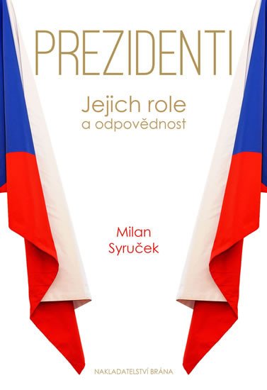 PREZIDENTI. JEJICH ROLE A ODPOVĚDNOST