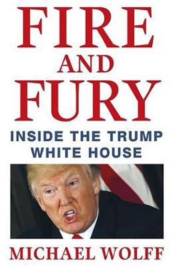 FIRE AND FURY: INSIDE THE TRUMP WHITE HOUSE