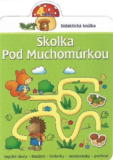 ŠKOLKA POD MOCHOMŮRKOU 4 ROKY