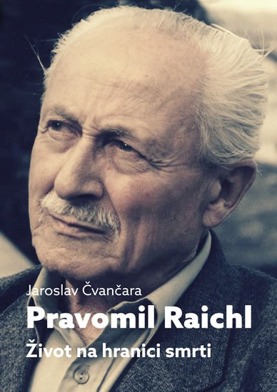 PRAVOMIL RAICHL ŽIVOT NA HRANICI SMRTI