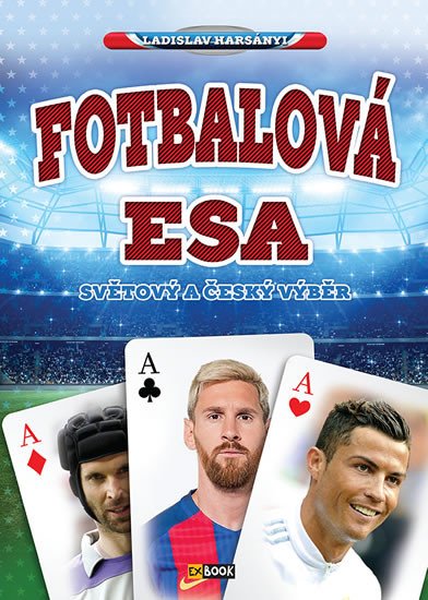 FOTBALOVÁ ESA - SVĚTOVÝ A ČESKÝ VÝBĚR