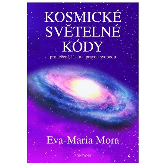 KOSMICKÉ SVĚTELNÉ KÓDY PRO LÉČENÍ, LÁSKU A PRAVOU SVOBODU