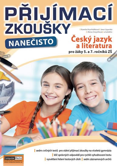 PŘIJÍMACÍ ZKOUŠKY NANEČISTO ČESKÝ JAZYK A LITERATURA PRO 5.