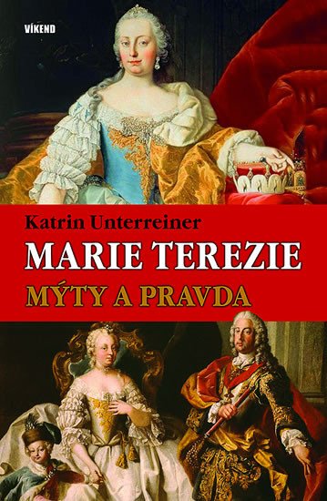 MARIE TEREZIE MÝTY A PRAVDA