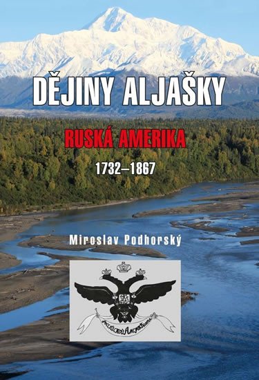 DĚJINY ALJAŠKY - RUSKÁ AMERIKA 1732-1867