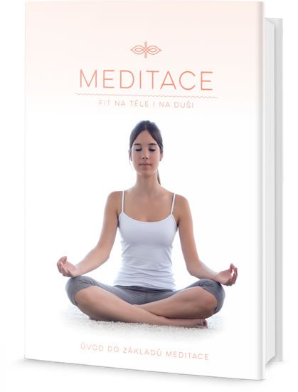 MEDITACE FIT NA TĚLE I NA DUŠI