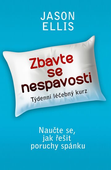 ZBAVTE SE NESPAVOSTI - NAUČTE SE, JAK ŘEŠIT PORUCHY SPÁNKU