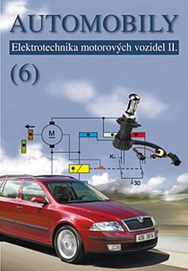 AUTOMOBILY 6 ELEKTROTECHNIKA MOTOROVÝCH VOZIDEL II.