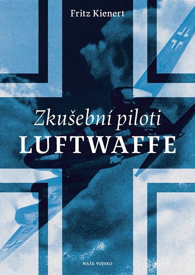 ZKUŠEBNÍ PILOTI LUFTWAFFE