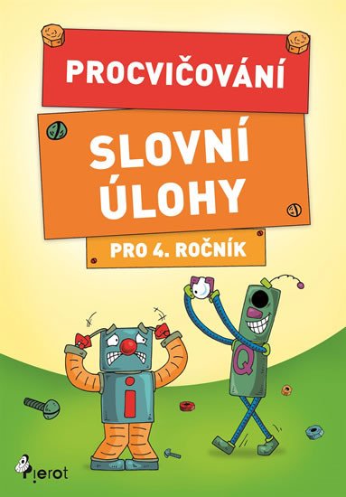 PROCVIČOVÁNÍ - SLOVNÍ ÚLOHY PRO 4. ROČNÍK