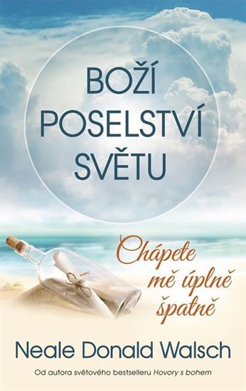 BOŽÍ POSELSTVÍ SVĚTU - CHÁPETE MĚ ÚPLNĚ