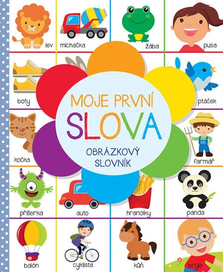 MOJE PRVNÍ SLOVA - OBRÁZKOVÝ SLOVNÍK